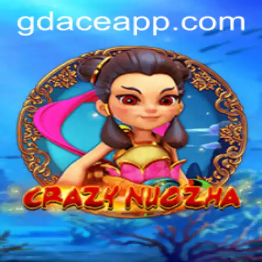 Discover the Thrilling World of CrazyNuoZha at GDACE Casino