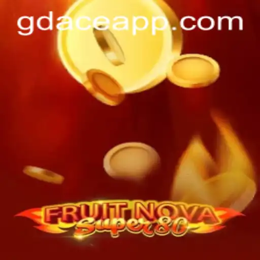 Exploring the Excitement of FruitNovaSuper80 at GDACE Casino