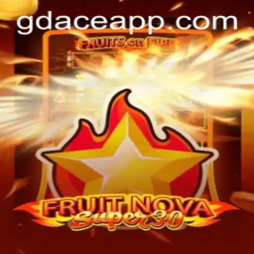 FruitrNovaSupe30: A Riveting Addition to GDACE Casino's Game Lineup